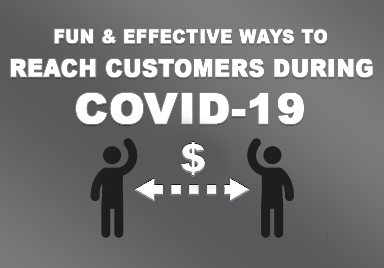 reach customers during covid-19